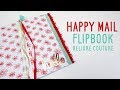 HAPPY MAIL • FLIPBOOK RELIURE EN COUTURE | Pnixie