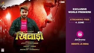 Khiladi - Official Trailer | JioCinema | Chintu |Sahar | Nivedita | Streaming free 4 June | Bhojpuri