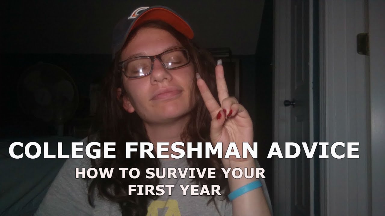 COLLEGE FRESHMAN ADVICE!! - YouTube