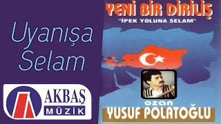 Ozan Yusuf Polatoğlu | Uyanışa Selam
