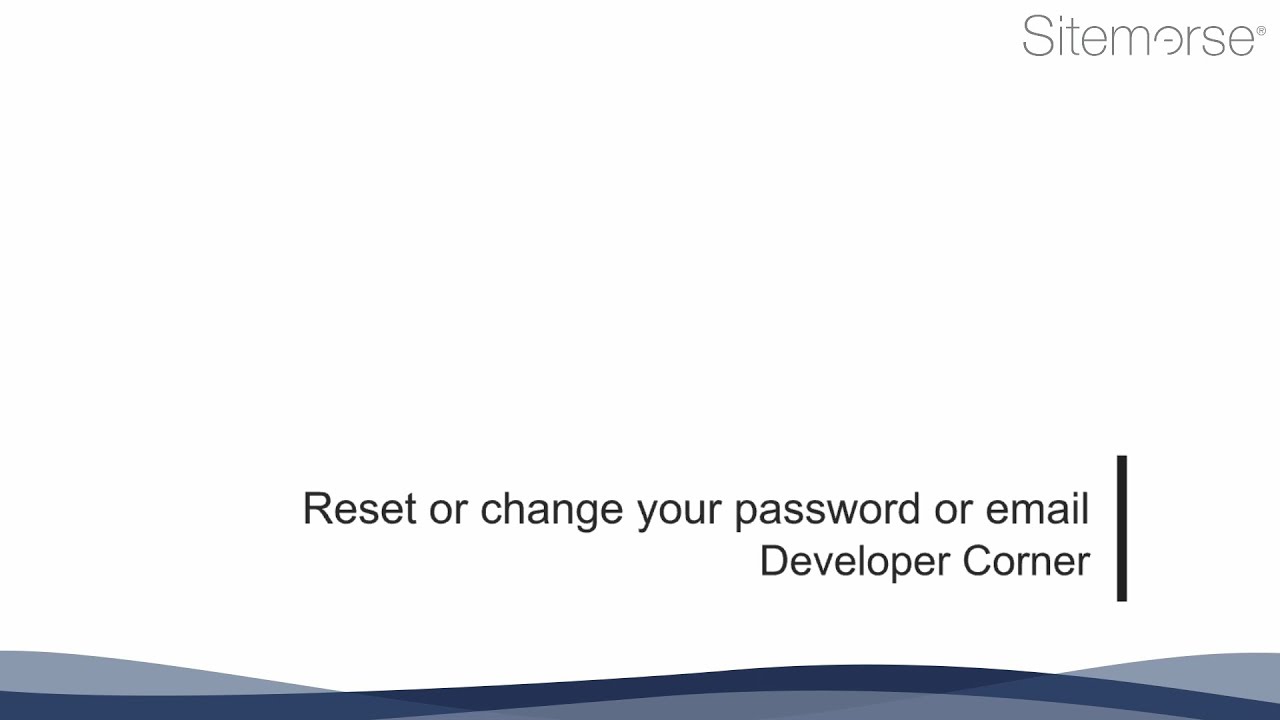 Developer Corner - How to reset or change your password or email