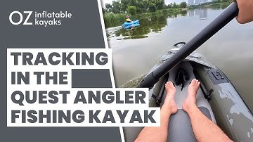Tracking in the Quest Angler Inflatable Fishing Kayak