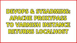 DevOps & SysAdmins: apache proxypass to varnish instance returns localhost