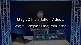 MagicQ Installation Videos: Compact Wing Installation & Setup
