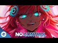 Nightcore - No Control - (Lyrics)