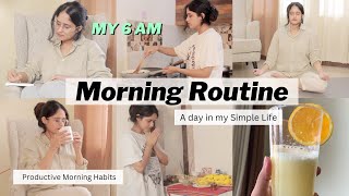 My Realistic *6 AM MORNING ROUTINE 🌱 My Simple Life l Cozy & Productive Vlog | Anukriti Lamaniya