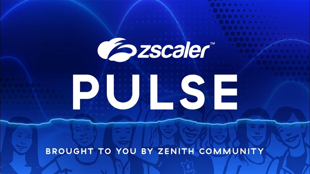 Zenith Live '23 Zscaler Pulse a Zenith Community podcast YouTube
