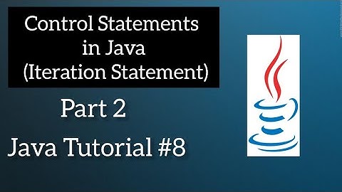 Control statements in java (part-2)  | Iteration statements in java programming [2021]