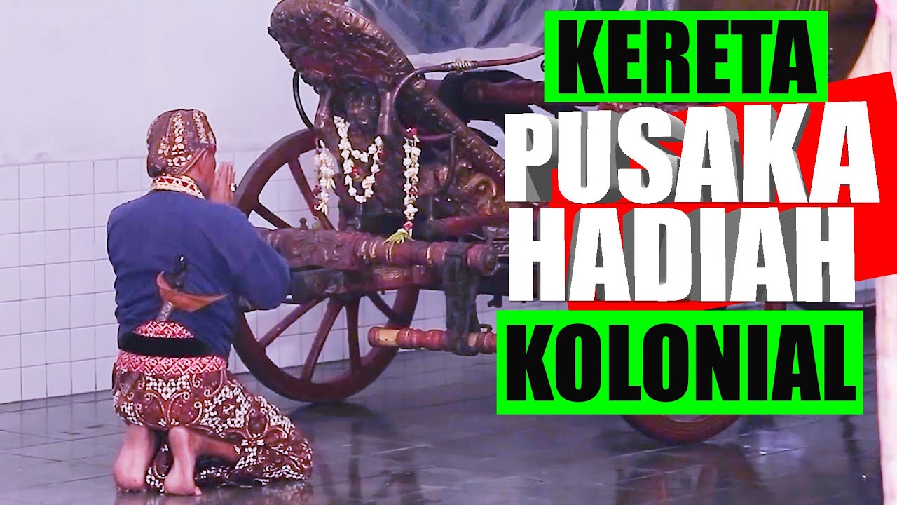 KERETA PUSAKA KERATON YOGYAKARTA HADIAH BELANDA