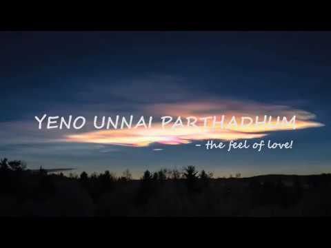 Yeno Unnai Parthadhum - the feel of love! | YUP
