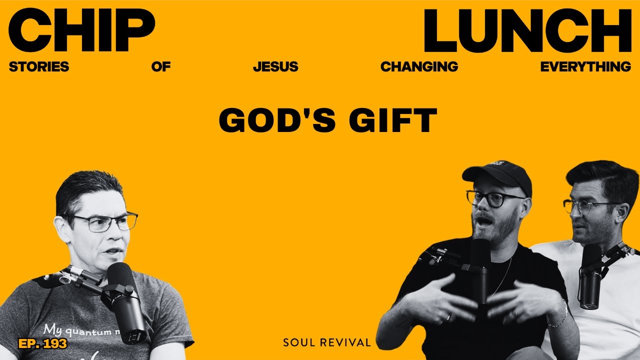 God's Gift | Chip Lunch | Episode 193 [Brad's Story]