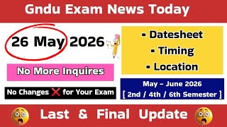 Gndu Exam News Today 😱 26 MAY 2026 ✍️ Datesheet / Timing / Location | Gndu Latest Update