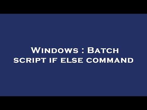 Windows : Batch script if else command