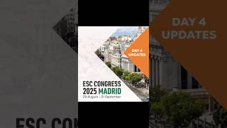 European Society Of Cardiology, 2025 Madrid Day 4 Updates Summary