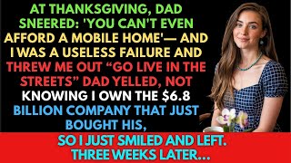 At Thanksgiving, Dad Sneered, You Can't Even Afford a Mobile Home and I Was A Useless Failure...