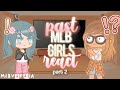 past mlb girls react to edits ! (pt. 2/?) || gacha club/life - mlbvesperia ♡