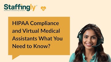 HIPAA Compliance and Virtual Medical Assistants What You Need to Know?