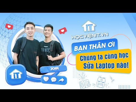 Video Bạn thân ơi, chúng ta cùng Học Sửa Laptop nào! |... - YouTube
