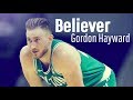 Gordon Hayward Mix ~ "Believer" (Emotional)