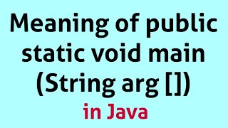 Famous Lecture 6 : Meaning of public static void main in Java Wealth