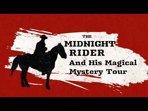 The Midnight Rider and His Magical Mystery Tour - YouTube