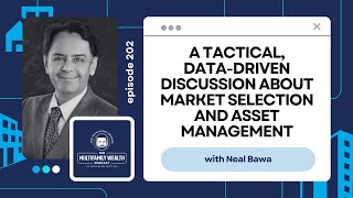 A Tactical, Data-Driven Discussion About Market Selection and Asset Management with Neal Bawa