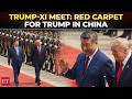 Trump-Xi Meet: Beijing rolls out red carpet for US President’s China visit