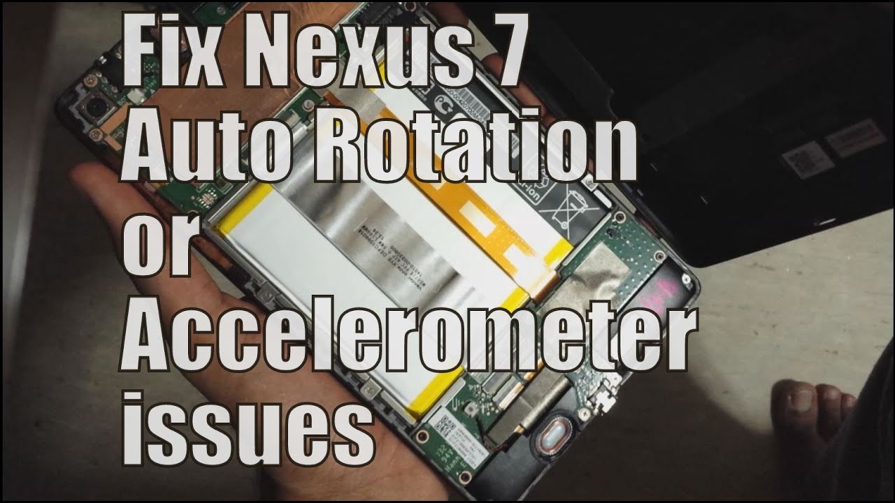 Fix Nexus 7 2013 Auto Rotation Freeze(easy hw fix)