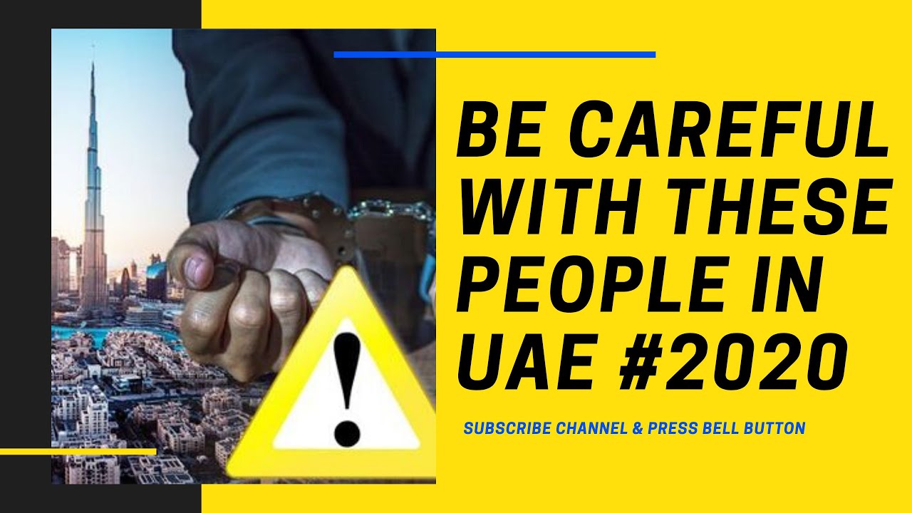 Be Careful with these people in the UAE 