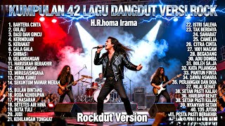 Kumpulan 42 Lagu Dangdut Versi Rock H. Rhoma Irama | Rockdut Version Full Album