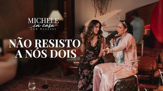 Não Resisto a Nós Dois - Michele Andrade e Wanessa Camargo