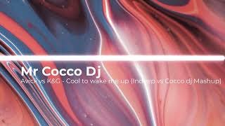 Download Lagu Kool to wake me up Indeep vs Cocco dj Mashup MP3