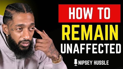 🔥 10 Powerful Principles So That Nothing Can Affect You part 2 | NIPSEY HUSSLE