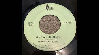 Tommy Dickens And The Tomcats - Very Much Alone - Teen 45