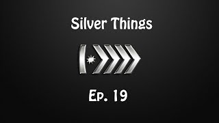 Silver Things Ep. 19 - Clutch in Silver Ranks