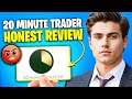 20 Minute Trader Review 2025 | Pros and Cons | Detailed Overview (Updated Way)