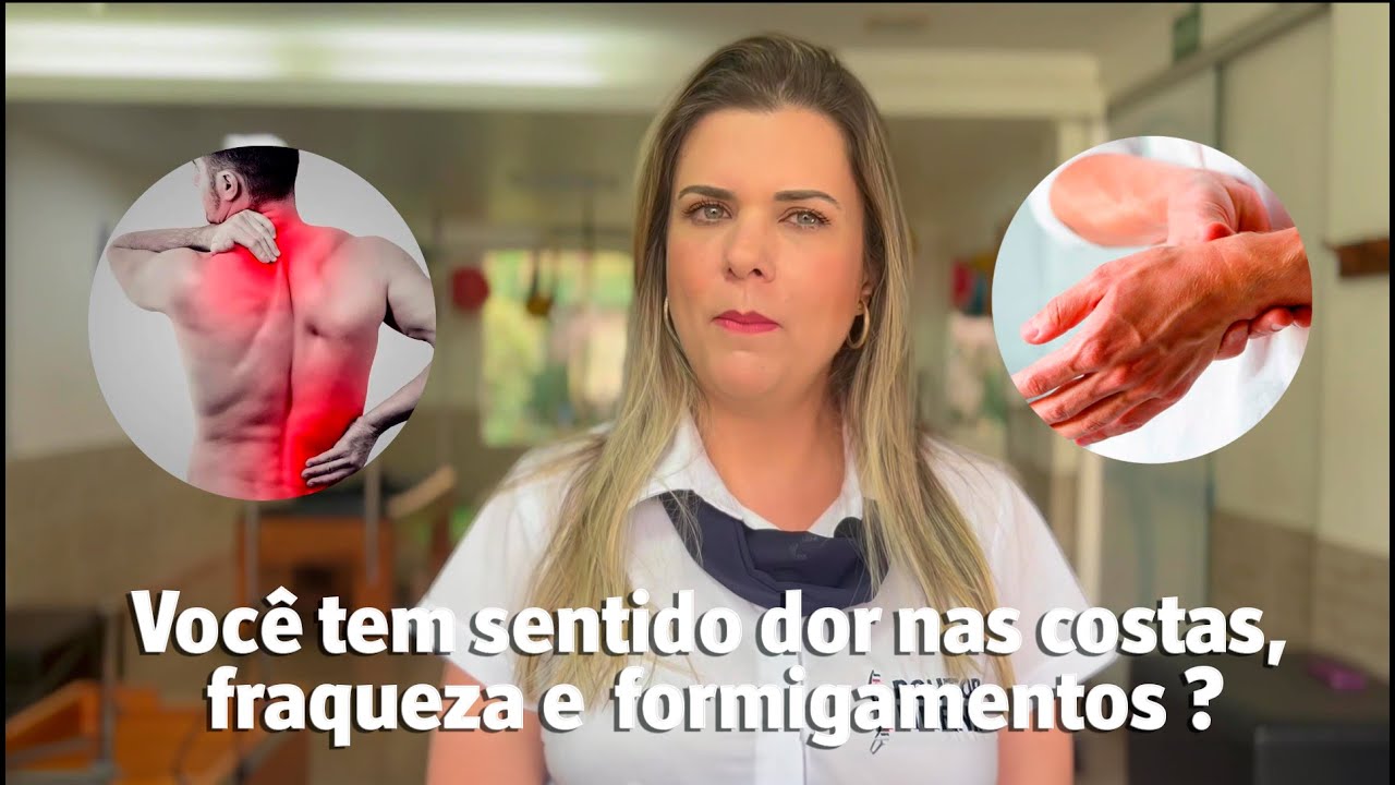 Dores nas costas, formigamentos e dormência nos braços ou pernas ...