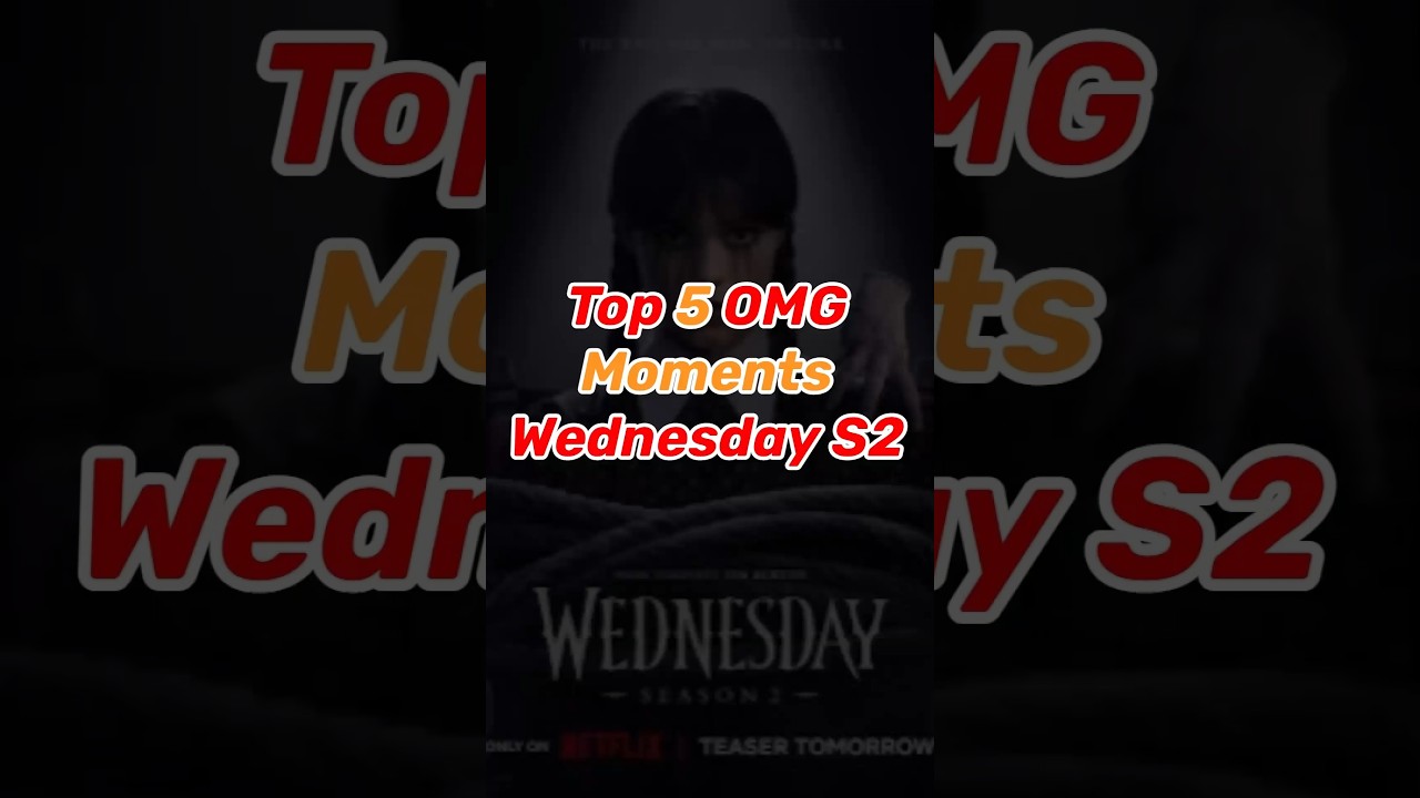 Top 5 OMG Moments – Wednesday S2 
