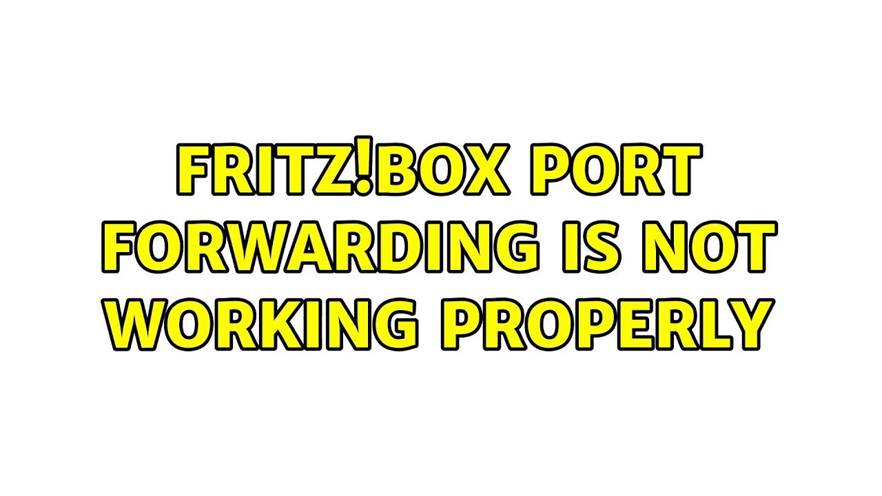 Fritz!Box port forwarding is not working properly (6 Solutions!!) YouTube
