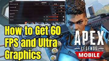 How to get Ultra graphics and  60fps in apex legends mobile