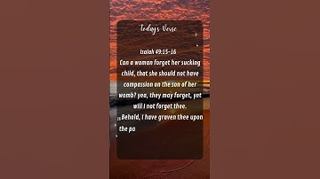 Thumbnail of Isaiah 49:15-16 – God’s Promise: ‘I Will Never Forget You