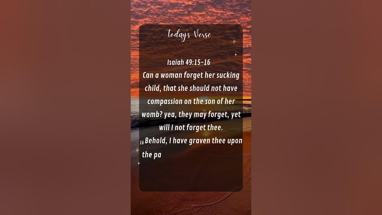 Isaiah 49:15-16 – God’s Promise: ‘I Will Never Forget You