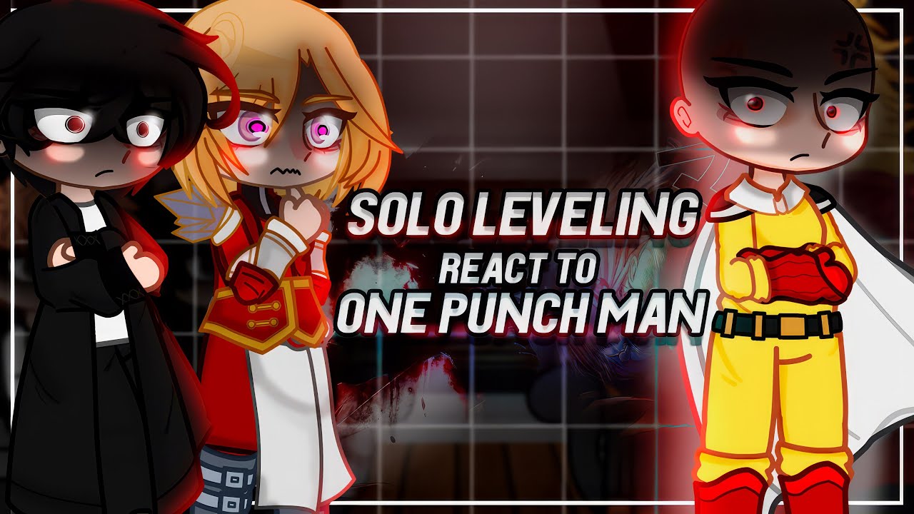 Solo Leveling React To One Punch Man / Saitama, Garou, Tatsumaki | Gacha [ENG/RU]