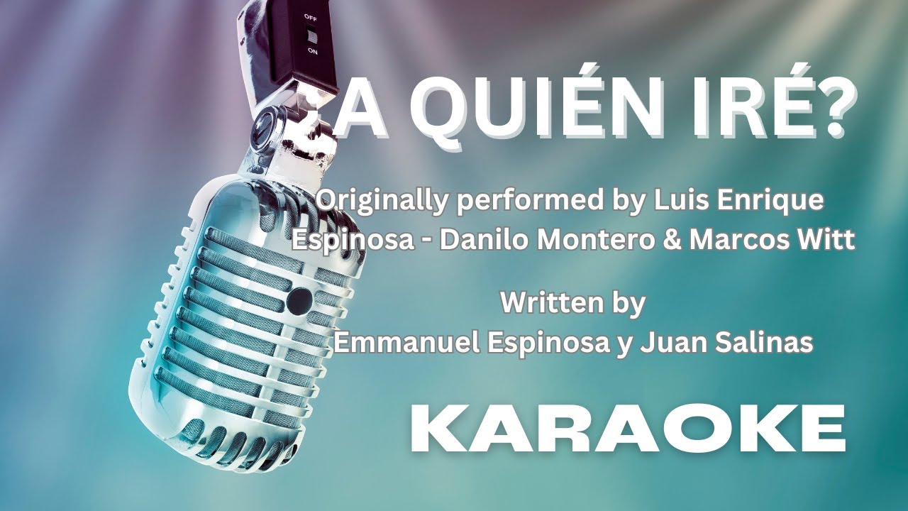 ¿A quien ire? - Luis Enrique Espinosa - Danilo Montero - Marcos Witt (Karaoke )