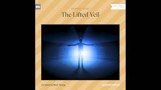 The Lifted Veil – George Eliot (Full Classic Audiobook)