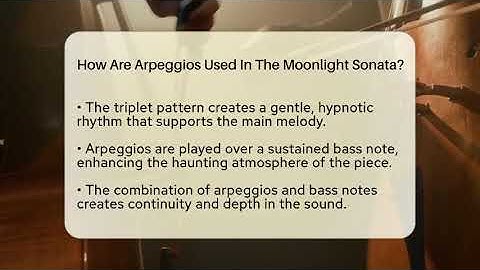 How Are Arpeggios Used In The Moonlight Sonata? - Classical Serenade