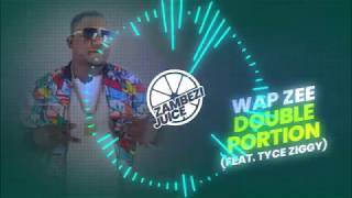 ⁣Wap Zee - Double Portion (Feat. Tyce Ziggy)