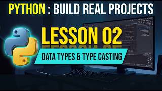Python: Build Real Projects Lesson 02: Python Data Types & Type Casting-Build a SaaS Billing Engine