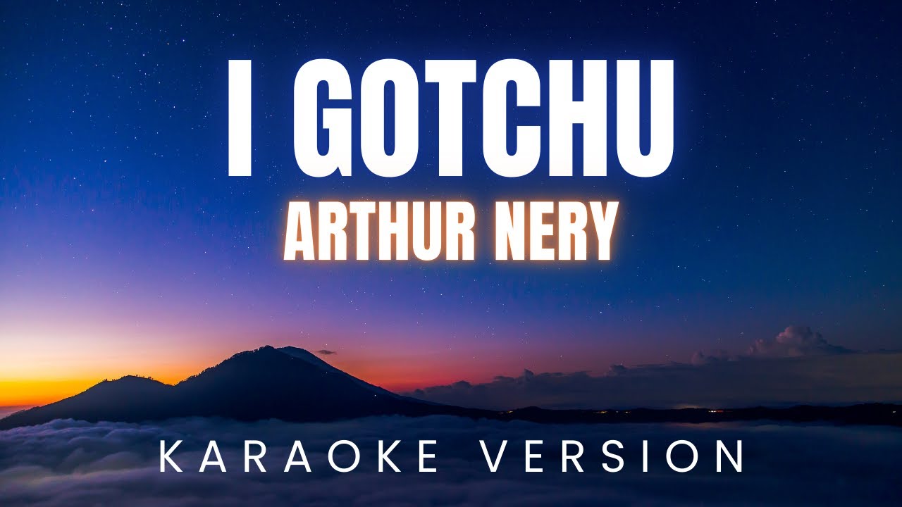I Gotchu - Arthur Nery | KARAOKE Version