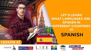 Lesson 41 - Learn What Language Are Spoken In Different Countries In Spanish